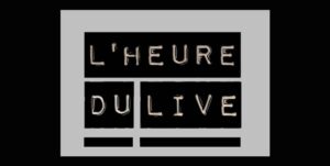 LHEURE DU LIVE 300x151